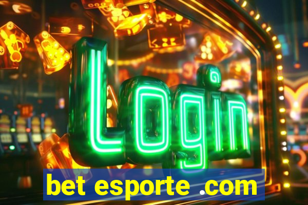 bet esporte .com